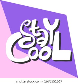Stay cool. Sticker for social media content. Vector hand drawn illustration design. Bubble pop art comic style poster, t shirt print, post card, video blog cover