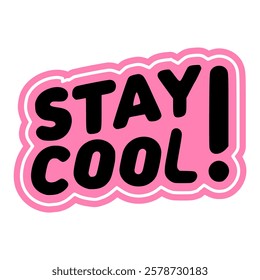 stay cool sticker trendy fashion lifestyle vector illustration template design