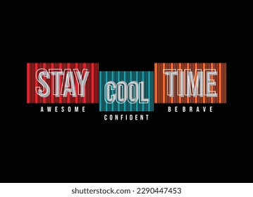 Stay cool time, typography graphic design for t-shirt prints, vector illustration