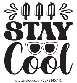 Stay Cool T-shirt Design Vector File