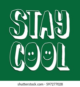 Stay cool typography, expression, tee shirt graphics, vectors