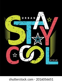 Stay cool typography vector illustration design concept.