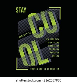 Stay cool, united states of america, typography graphic design, for t-shirt prints, vector illustration