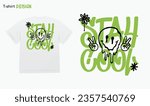 "Stay Cool" Urban Typography Street Art Graffiti, Melting Smiley Face Emoji, Street wear,  T-shirt mock up vector. Eps 10 vector