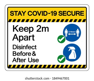 Stay Covid-19 Secure Keep 2m Apart Disinfect Before After Use   Symbol Sign, Vector Illustration, Isolate On White Background Label. EPS10 