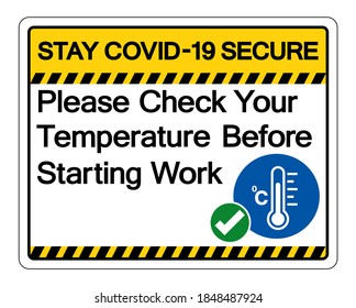 Stay Covid-19 Secure Please Check Your Temperature Before Start Work Symbol Sign, Vector Illustration, Isolate On White Background Label. EPS10 
