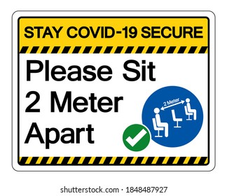 Stay Covid-19 Secure Please Sit 2 Meter Apart Symbol Sign, Vector Illustration, Isolate On White Background Label. EPS10