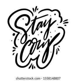 Stay Cozy. Christmas holiday sign. Hand drawn vector lettering. Black ink. Isolated on white background. Design for greeting card, logo, sticker, banner, poster, print