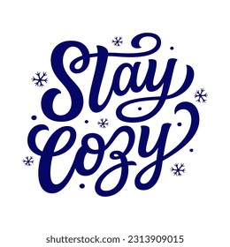 Stay cozy. Hand lettering winter quote isolated on white background. Vector typography for posters, banners, cards, mugs, clothes, home decor