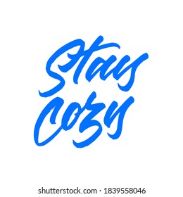 Stay cozy handwritten modern calligraphy. Hand lettering inscription. Hand written type. Simple vector sign. Vector illustration
