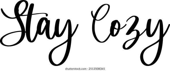 Stay Cozy Stylish Cursive Text Typography Saying