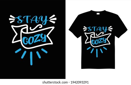 Stay cozy T-shirt design vector.