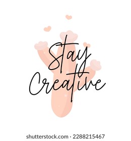 Stay creative cute cacti pink illustration for greeting card design. Print and girly decoration cartoon.