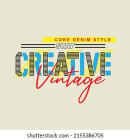 stay creative Premium Vector illustration of a text graphic. suitable screen printing and DTF for the design boy outfit of t-shirts print, shirts, hoodies baba suit, kids cottons, etc.