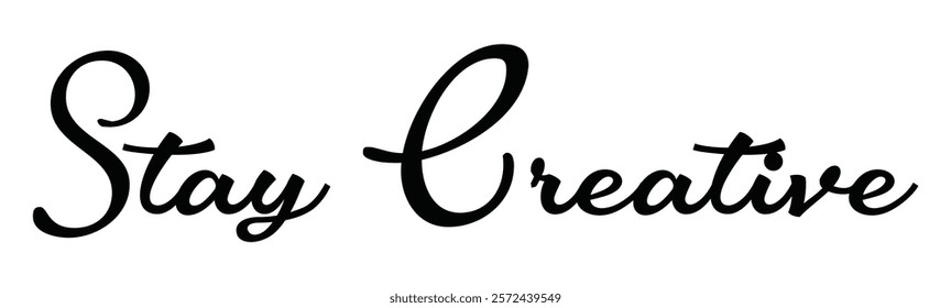 stay creative text for T-shirt and other use on white background.