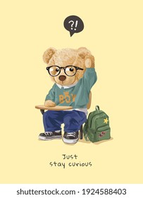 stay curious slogan with bear doll in glasses sitting on lecture chair illustration