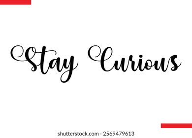 Stay Curious spirit quote modiren text typography