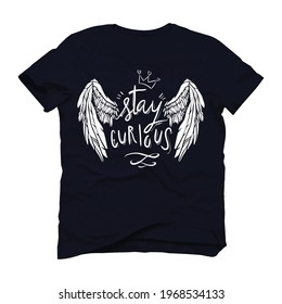 stay curious . stylish t-shirt and apparel abstract design. Vector print, typography ,symbol and text
