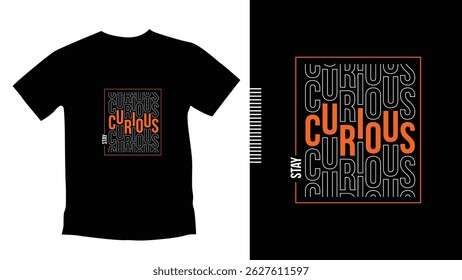 Fique curioso Design de camisa tipográfica