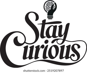 Stay Curious typography, silhouette, vector art and illustration with icon