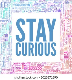 Stay curious vector illustration word cloud isolated on a white background.