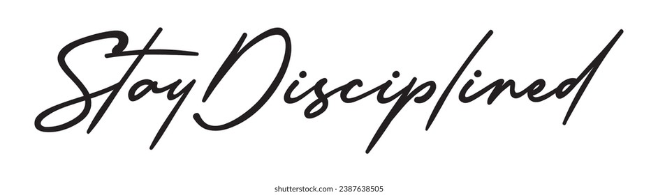 stay disciplined text on white background.