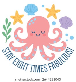 stay eight times fabulous - Sea Animal Shirt Vector, Whimsical Sea Design sublimation, Summer beach T-shirt Design, marine life sayings
