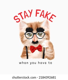 stay fake slogan with little kitten in fake nose disguise vector illustration