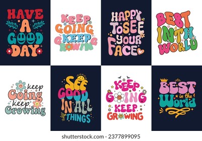 Stay Fashionable with Trendy T-Shirt Designs - Shop Now for the Latest Styles!, keep going keep growing, have a good day, happy to see your face, best in the world, see good in all things, vector