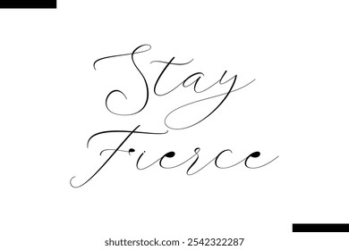 Stay fierce abstract typography text motivational quotes