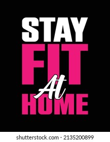 Stay Fit At Home Typography T-shirt Design