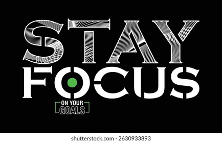 Mantenha-se em foco, elegante slogan tipografia t camisa design. Motivação e citação inspiradora. Roupas, camisetas, vestuário e outros usos.