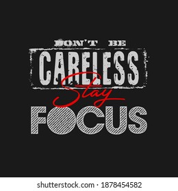 stay focus typography design for t shirt and etc.
