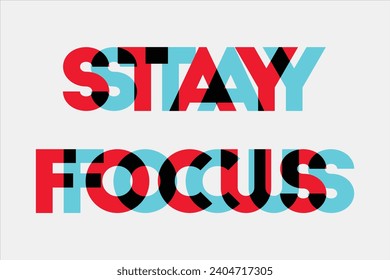 Stay Focus, Typography Poster Design, Abstract Art, Typography Art Design, Stay, Focus