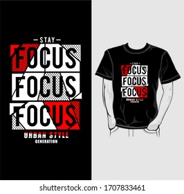 Stay Focus typography t shirt design vector