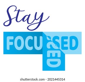 Stay Focus, Vector design text with peeling sticker effect