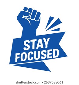 stay focused blue motivational vector fist up icon on white background
Vector motivational