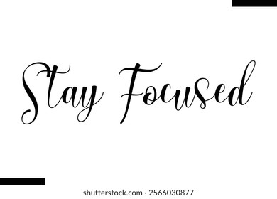 Stay focused Health text typography  saying