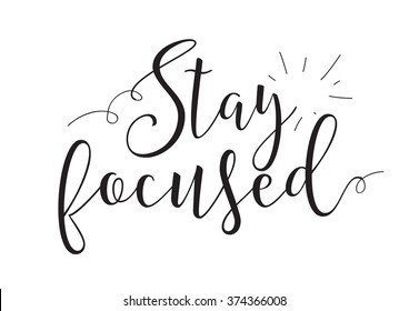 1,269 Stay Focused Quotes Images, Stock Photos & Vectors | Shutterstock