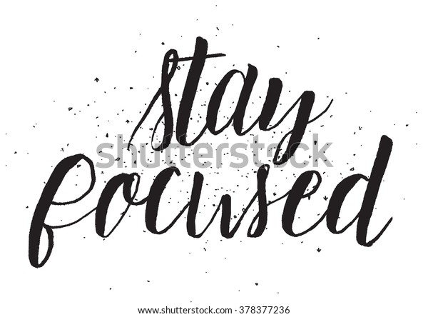 Stay Focused Inscription Greeting Card Calligraphy Stock Vector ...