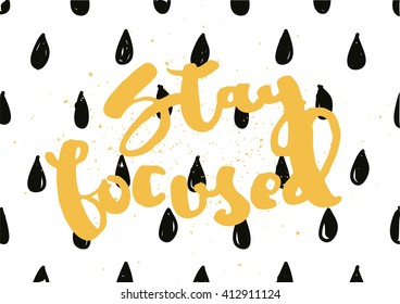 Stay Focused Inspirational Inscription Greeting Card Stock Vector Royalty Free