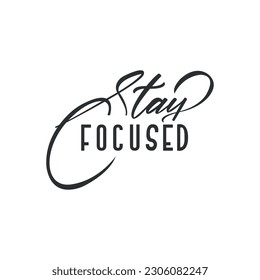 Stay focused motivation lttering calligraphy card