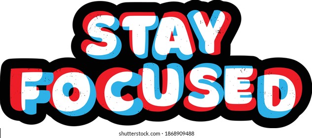 Stay Focused Motivation Quote Cmyk Overprint Stock Vector (Royalty Free ...