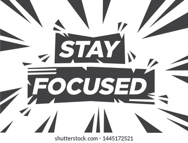 Stay Focused motivational quote against white background. Broken effect phrase. Flat isolated vector illustration.
