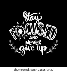 Stay Focused Never Give Stock Vector Royalty Free Shutterstock