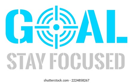 Stay focused on your goal, typographic vector icon on white background