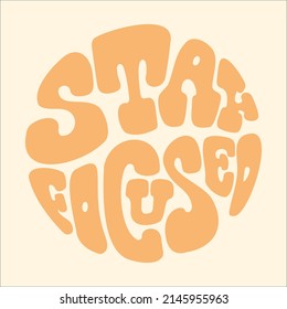 Stay Focused retro lettering quote. Handwritten short phrase.