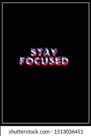 Stay Focused Slogan Tshirt Printing Design Stock Vector (Royalty Free ...