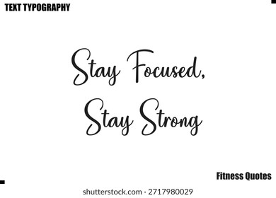 Manténgase enfocado, manténgase fuerte tipografía de texto motivación de fitness diciendo