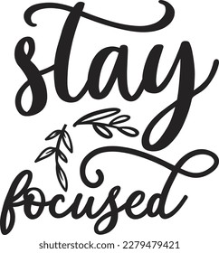 Stay focused svg , Positivity design, Positivity Svg design